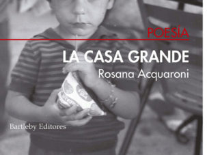 La casa grande, poemas de Rosana Acquaroni