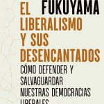 El liberalismo y sus desencantados, de Francis Fukuyama