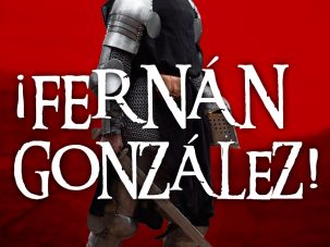 ¡Fernán González!, el hombre que forjó Castilla