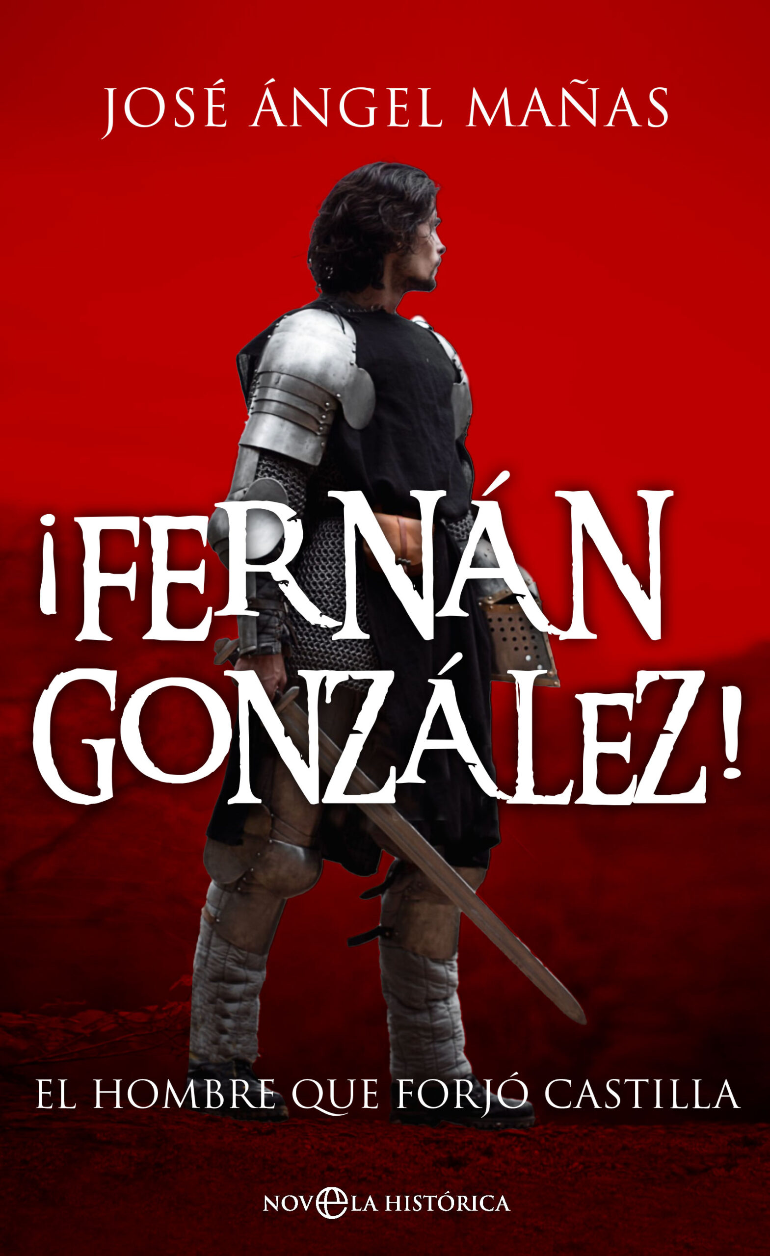 ¡Fernán González!, el hombre que forjó Castilla