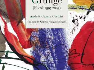 5 poemas de ‘Grunge’, de Andrés García Cerdán