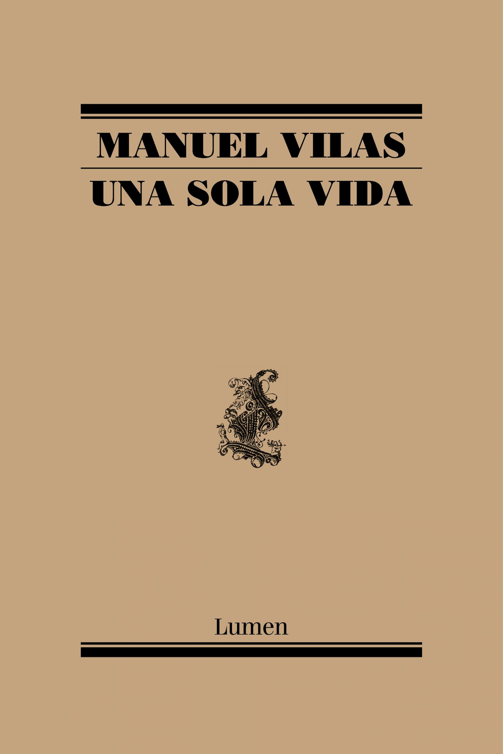 2 poemas de ‘Una sola vida’, de Manuel Vilas