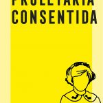 Proletaria consentida, de Laura Carneros