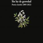 5 poemas de ‘Sin ley de gravedad’, de Raquel Lanseros