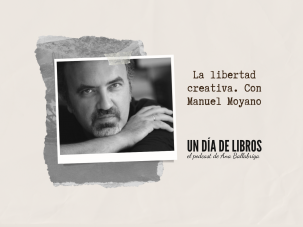 La libertad creativa, con Manuel Moyano