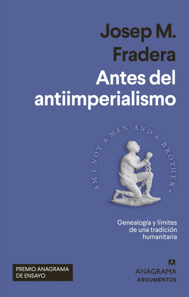 Zenda recomienda: Antes del antiimperialismo, de Josep M. Fradera