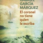 Zenda recomienda: El coronel no tiene quien le escriba, de Gabriel García Márquez