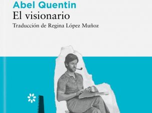 El visionario, de Abel Quentin