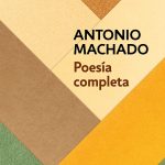 Zenda recomienda: Poesía completa, de Antonio Machado