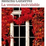 Zenda recomienda: La ventana inolvidable, de Menchu Gutiérrez