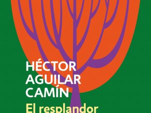 Zenda recomienda: El resplandor de la madera, de Héctor Aguilar Camín