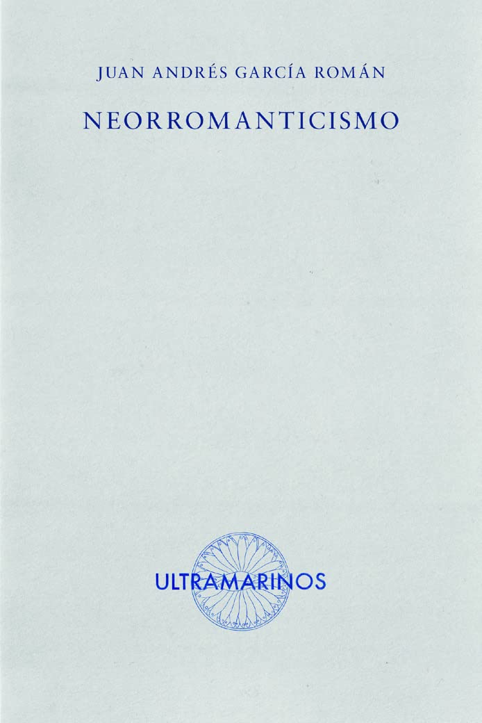 Zenda recomienda: Neorromanticismo, de Juan Andrés García Román
