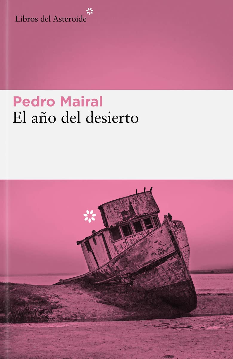 Zenda recomienda: El año del desierto, de Pedro Mairal