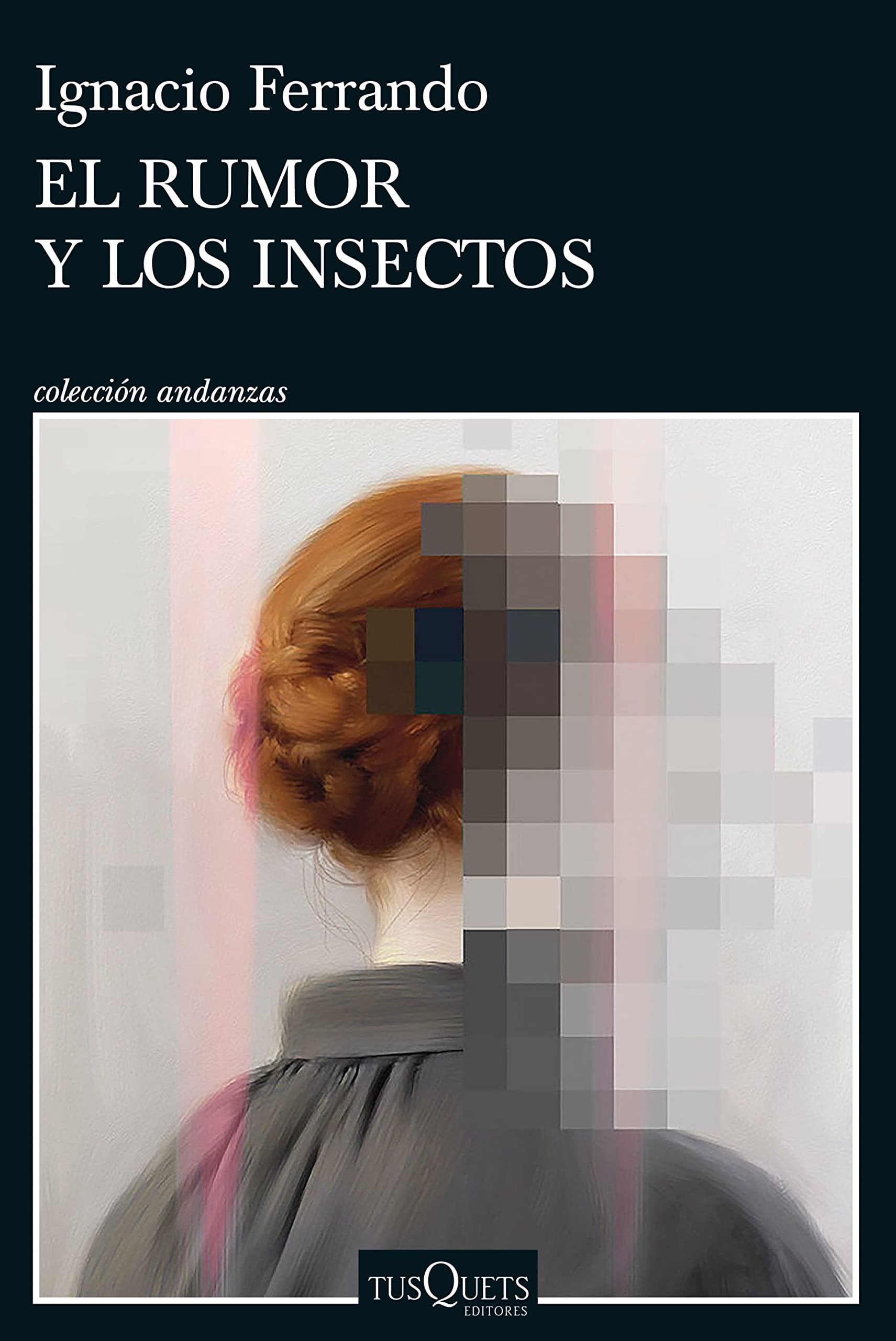 Zenda recomienda: El rumor y los insectos, de Ignacio Ferrando