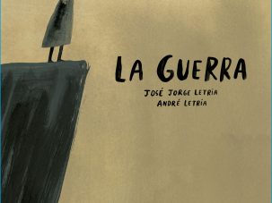 ‘La guerra’, de José Jorge Letria y André Letria: Luz en las sombras