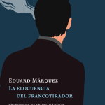 La elocuencia del francotirador, de Eduard Márquez