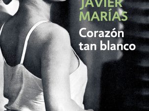Zenda recomienda: Corazón tan blanco, de Javier Marías
