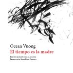 Zenda recomienda: El tiempo es la madre, de Ocean Vuong