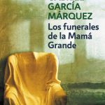 Zenda recomienda: Los funerales de la Mamá Grande, de Gabriel García Márquez