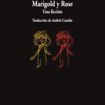 Zenda recomienda: Marigold y Rose. Una ficción, de Louise Glück