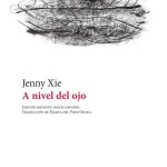 4 poemas de A nivel del ojo, de Jenny Xie
