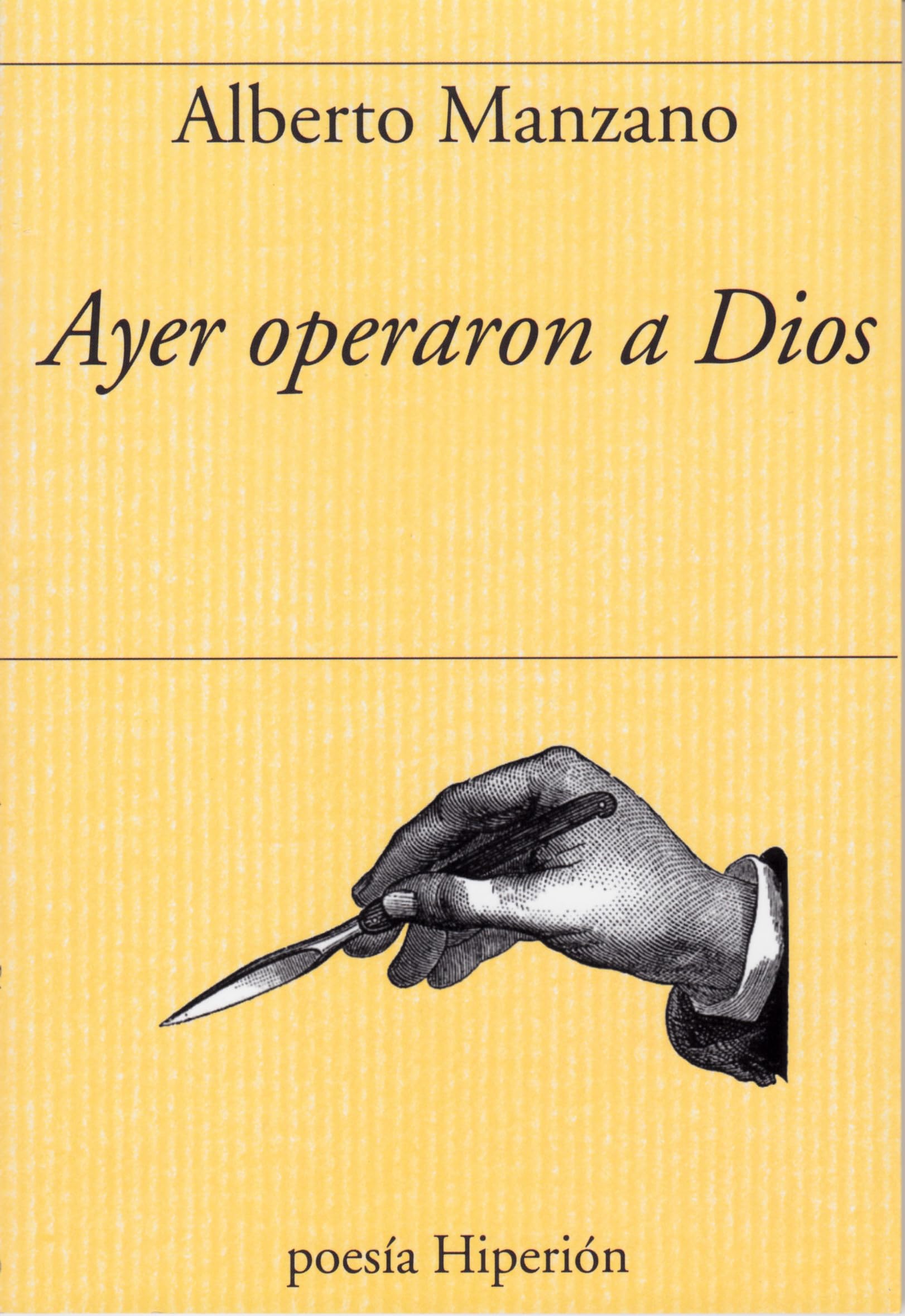 5 poemas de Ayer operaron a Dios, de Alberto Manzano
