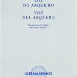 Zenda recomienda: Voz do arqueiro / Voz del arquero, de Antón Blanco Casás