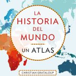 Los atlas históricos, la base para entender los conflictos actuales