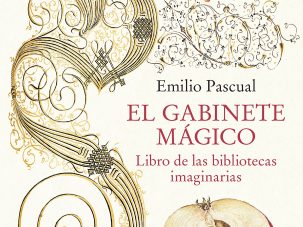 El gabinete mágico. Libro de las bibliotecas imaginarias, de Emilio Pascual