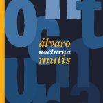 3 poemas de Nocturna, de Álvaro Mutis