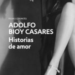 Zenda recomienda: Historias de amor, de Adolfo Bioy Casares