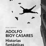 Zenda recomienda: Historias fantásticas, de Adolfo Bioy Casares