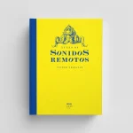 Atlas de los sonidos remotos, de Víctor Terrazas