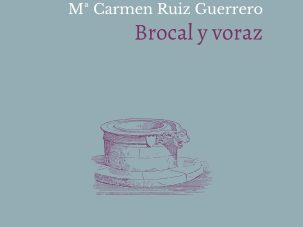 5 poemas de Brocal y voraz, de Mª Carmen Ruiz Guerrero