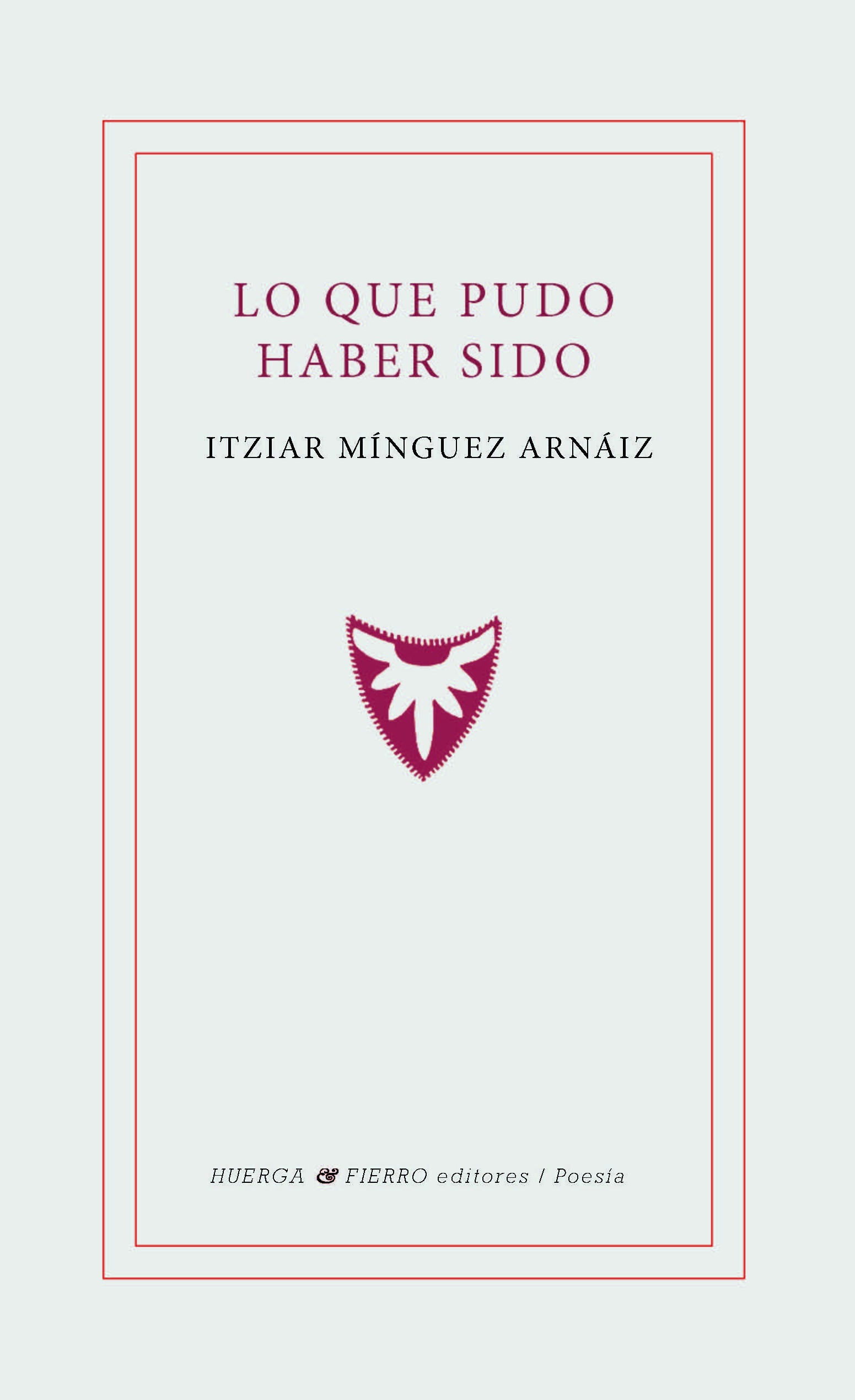 5 poemas de Lo que pudo haber sido, de Itziar Mínguez Arnáiz