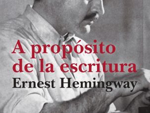 A propósito de la escritura, de Ernest Hemingway