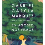 Zenda recomienda: En agosto nos vemos, de Gabriel García Márquez