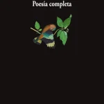 Zenda recomienda: Poesía completa, de Blanca Varela