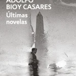 Zenda recomienda: Últimas novelas, de Adolfo Bioy Casares