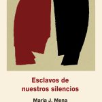 Esclavos de nuestros silencios: Conquistar lo que es justo