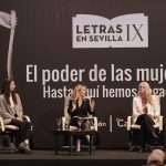 IX Letras en Sevilla: El poder de las mujeres, hasta aquí hemos llegado