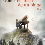 Zenda recomienda: Historia de un piano, de Ramón Gener