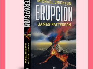 Erupción, la novela póstuma de Michael Crichton