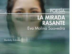 5 poemas de La mirada rasante, de Eva Molina Saavedra