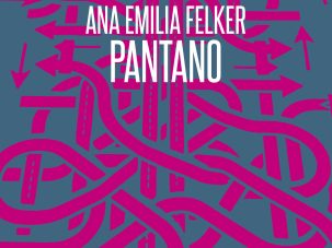 Zenda recomienda: Pantano, de Ana Emilia Felker