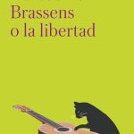 Brassens o la libertad, de Clémentine Deroudille
