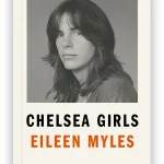 Chelsea Girls, de Eileen Myles