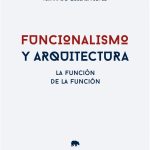 Zenda recomienda: Funcionalismo y arquitectura, de Fernando Quesada López