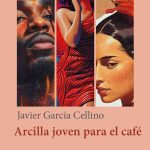 5 poemas de Arcilla joven para el café, de Javier García Cellino