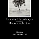 Cinco poemas de La lentitud de los bueyes / Memoria de la nieve, de Julio Llamazares